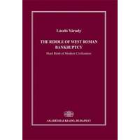 Akadémiai Kiadó Zrt. The riddle of west roman bankruptcy - Hard Birth of Modern Civilization