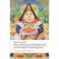 Alice's Adventures in Wonderland and Through the Looking-Glass – Lewis Carroll