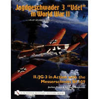 Jagdgeschwader 3 "Udet" in World War II: II./JG 3 in Action with the Messerschmitt Bf 109 – Gerhard Stemmer