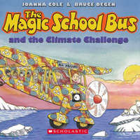 The Magic School Bus and the Climate Challenge – Joanna Cole,Bruce Degen,Polly Adams,Cassandra Morris,full cast of kids