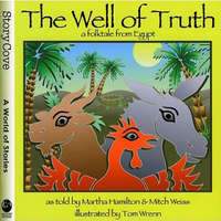 The Well of Truth: A Folktale from Egypt – Martha Hamilton,Mitch Weiss,Tom Wrenn