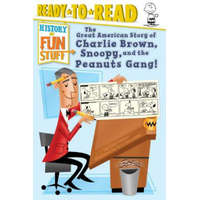 The Great American Story of Charlie Brown, Snoopy, and the Peanuts Gang!: Ready-To-Read Level 3 – Chloe Perkins,Scott Burroughs