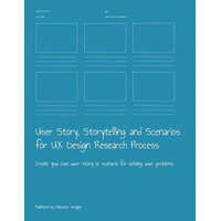 User Story, Storytelling and Scenarios for UX Design Research Process: Create you own user story or scenario for solving user problems – Character Designs