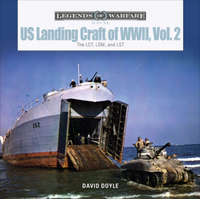 US Landing Craft of World War II, Vol. 2: The LCT, LSM, LCS(L)(3) and LST
