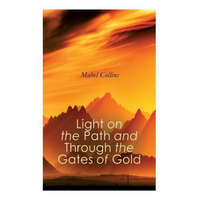 Light on the Path and Through the Gates of Gold: The Study of the Spiritual & Occult