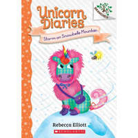 Storm on Snowbelle Mountain: A Branches Book (Unicorn Diaries #6) – Rebecca Elliott