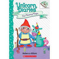 The Missing Magic: A Branches Book (Unicorn Diaries #7) – Rebecca Elliott