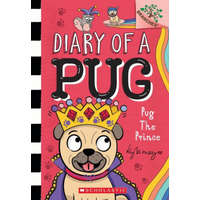 Pug the Prince: A Branches Book (Diary of a Pug #9): A Branches Book – Kyla May