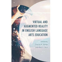 Virtual and Augmented Reality in English Language Arts Education – Clarice M. Moran,Mary F. Rice