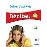 Décibel 1 niv.A1 - Cahier + didierfle.app – M. Butzbach,I. Saracibar,D. Pastor,C. Martin